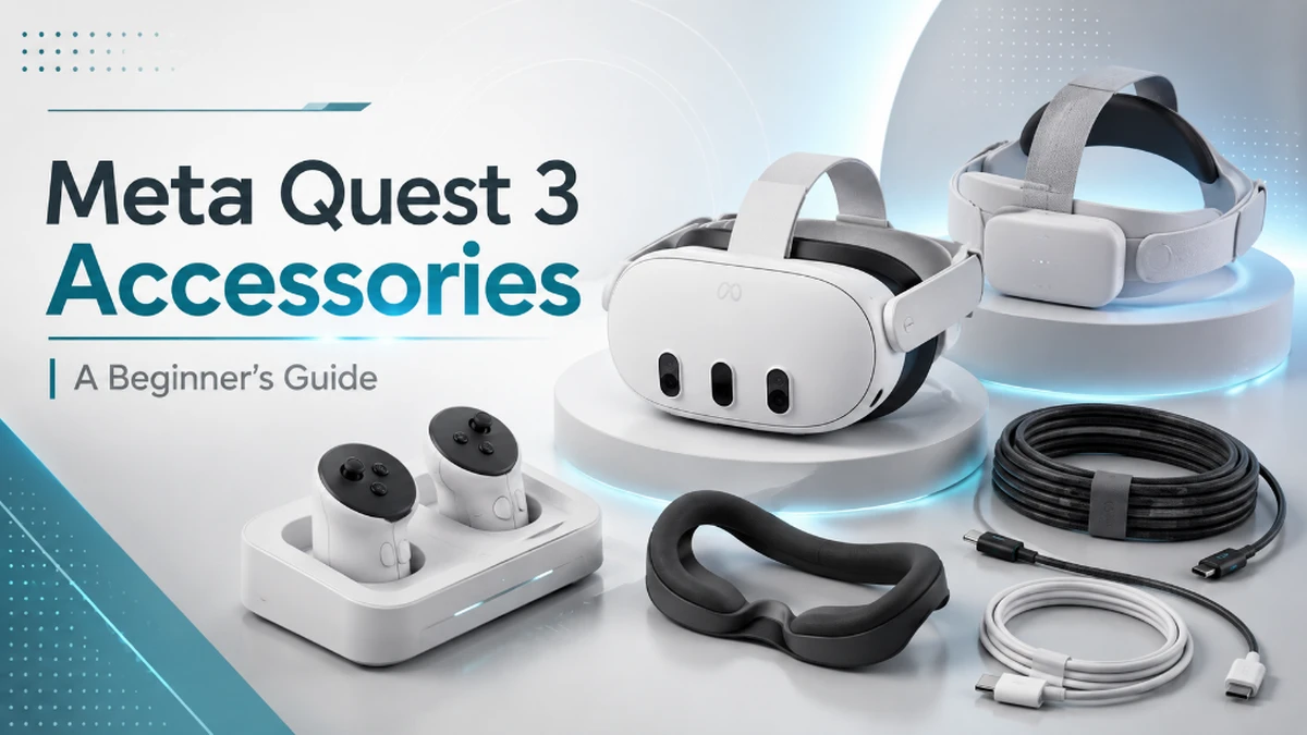 What Accessories Do I Need for Meta Quest 3 Beginner Guide